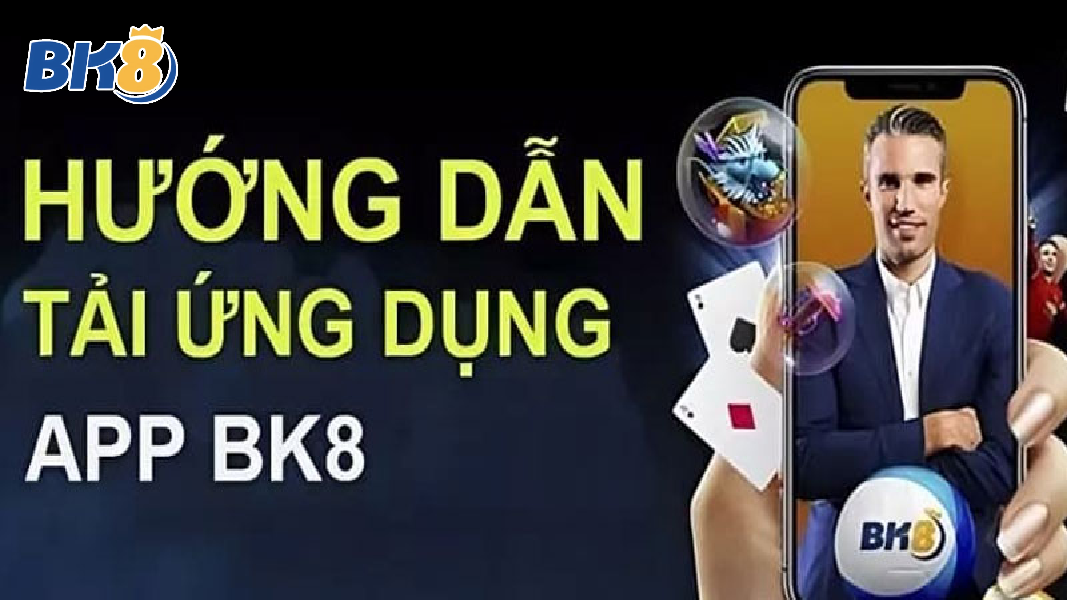 Hướng dẫn tải app BK8